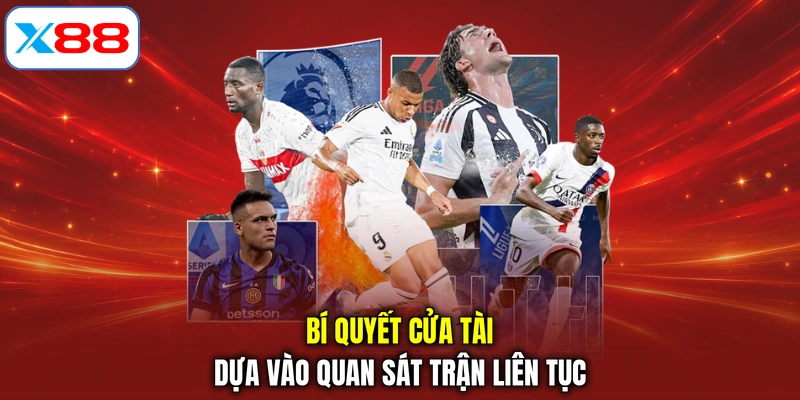 Bí quyết cửa tài dựa vào quan sát trận liên tục