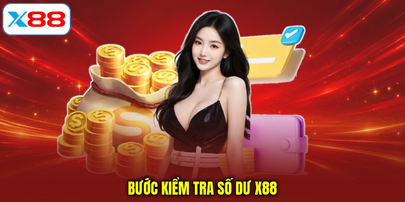 Bước kiểm tra số dư X88