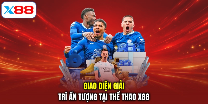 Giao diện giải trí ấn tượng tại Thể thao X88
