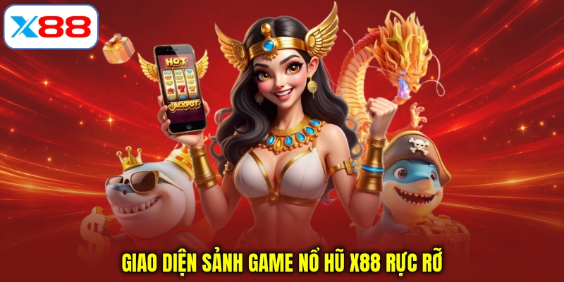 Giao diện sảnh game Nổ Hũ X88 rực rỡ