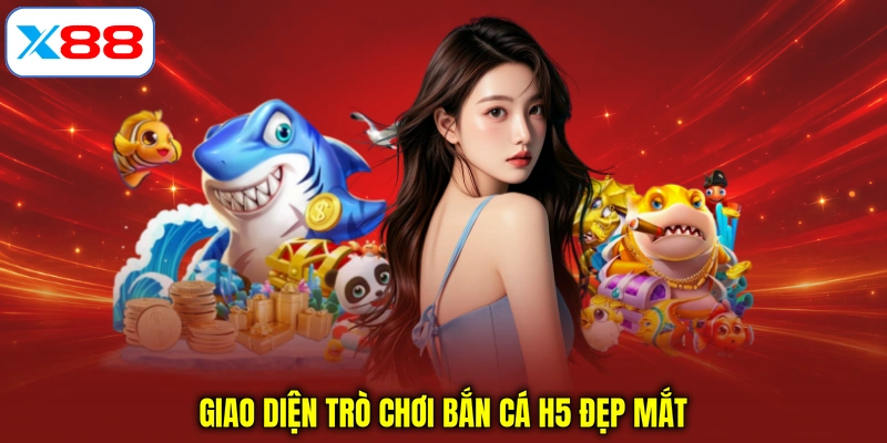 Giao diện trò chơi Bắn cá H5 đẹp mắt