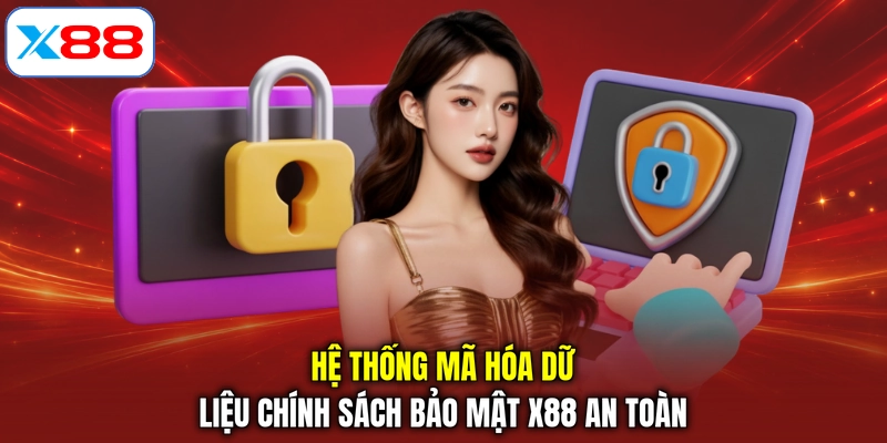 Hệ thống mã hóa dữ liệu chính sách bảo mật X88 an toàn
