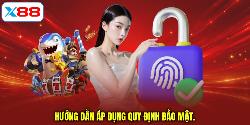 Hướng dẫn áp dụng quy định bảo mật.