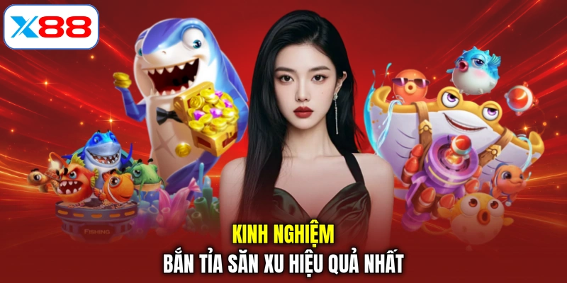 Kinh nghiệm bắn tỉa săn xu hiệu quả nhất