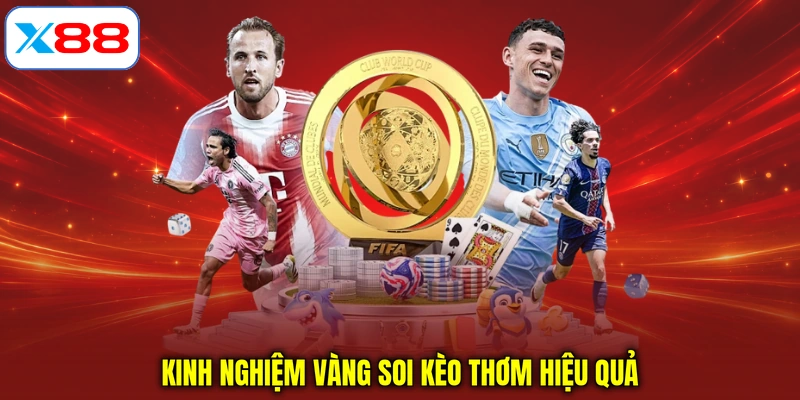 Kinh nghiệm vàng soi kèo thơm hiệu quả
