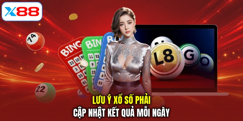 Lưu ý xổ số phải cập nhật kết quả mỗi ngày