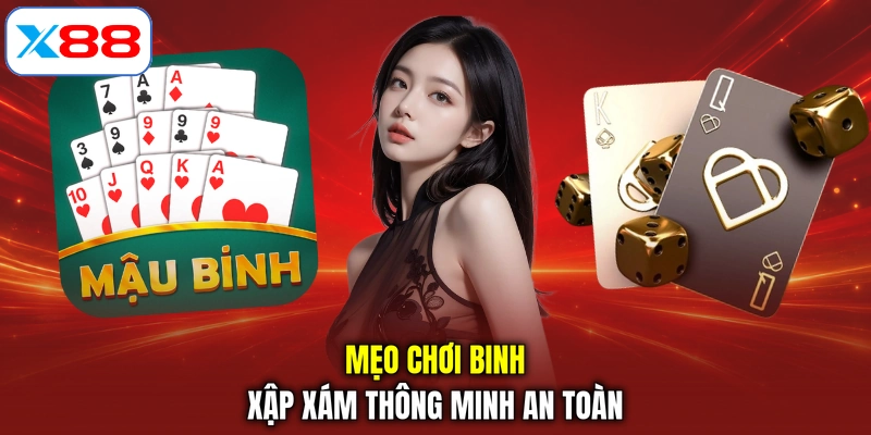 Mẹo chơi binh xập xám thông minh an toàn