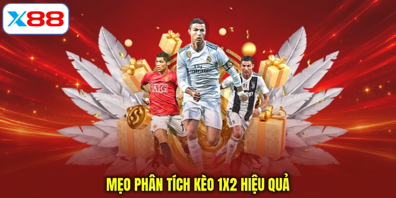 Mẹo phân tích kèo 1x2 hiệu quả