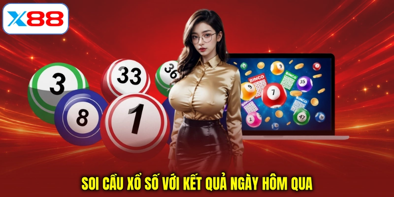 Soi cầu xổ số với kết quả ngày hôm qua