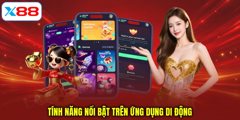Tính năng nổi bật trên ứng dụng di động